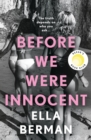 Before We Were Innocent : An electrifying coming-of-age novel now a Reese Witherspoon Book Club Pick '23! - eBook