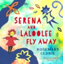 Serena and Laloolee Fly Away - eBook