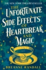 The Unfortunate Side Effects of Heartbreak and Magic : Tiktok Made Me Buy it! a Magical, Spellbinding Romance for Summer 2024 - eBook