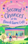 Second Chances at the Board Game Cafe : Coming Soon for 2024, a New Cosy Romance with a Board Game Twist, Perfect for Fans of Small-Town Settings - eBook