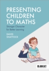 Presenting Children to Maths: Stronger Character for Better Learning - eBook