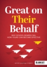 Great On Their Behalf : Why School Boards Fail, How Yours Can Become Effective - eBook