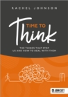 Time to Think: The things that stop us and how to deal with them - Book