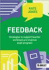 Feedback: Strategies to support teacher workload and improve pupil progress - Book