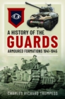 A History of the Guards Armoured Formations 1941-1945 - Book