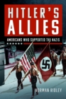 Hitler's U.S. Allies : Americans Who Supported the Nazis - Book
