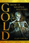 Gold: How it Shaped History - Book
