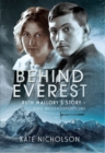 Behind Everest : Ruth Mallory's Story - First British Expeditions - eBook