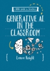 A Little Guide for Teachers: AI in the Classroom - Book