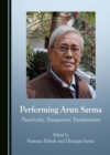 Performing Arun Sarma : Theatricality, Transgression, Transformation - eBook