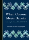 When Corona Meets Darwin : Exploring the Science Behind COVID-19 - eBook