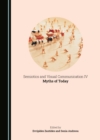 Semiotics and Visual Communication IV : Myths of Today - eBook