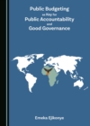 Public Budgeting as Key for Public Accountability and Good Governance - eBook