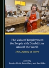 The Value of Employment for People with Disabilities Around the World : The Dignity of Work - eBook