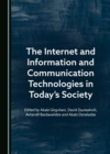 The Internet and Information and Communication Technologies in Today's Society - eBook