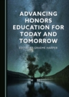 Advancing Honors Education for Today and Tomorrow - eBook