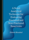 A Novel Analytical Technique for Evaluating Fractured and Non-Fractured Reservoirs - eBook