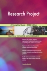 Research Project A Complete Guide - 2024 Edition - eBook