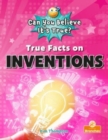 True Facts On Inventions - Book