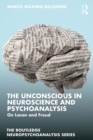 The Unconscious in Neuroscience and Psychoanalysis : On Lacan and Freud - eBook