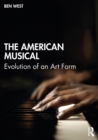 The American Musical : Evolution of an Art Form - eBook