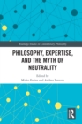 Philosophy, Expertise, and the Myth of Neutrality - eBook