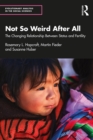 Not So Weird After All : The Changing Relationship Between Status and Fertility - eBook