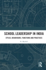 School Leadership in India : Styles, Behaviours, Functions and Practices - eBook