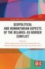 Geopolitical and Humanitarian Aspects of the Belarus-EU Border Conflict - eBook