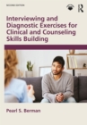 Interviewing and Diagnostic Exercises for Clinical and Counseling Skills Building - eBook