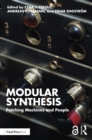 Modular Synthesis : Patching Machines and People - eBook