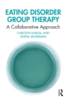 Eating Disorder Group Therapy : A Collaborative Approach - eBook