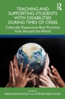 Teaching and Supporting Students with Disabilities During Times of Crisis : Culturally Responsive Best Practices from Around the World - eBook