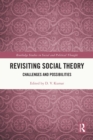 Revisiting Social Theory : Challenges and Possibilities - eBook