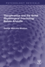 Theophrastus and the Greek Physiological Psychology Before Aristotle - eBook