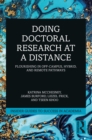 Doing Doctoral Research at a Distance : Flourishing In Off-Campus, Hybrid, and Remote Pathways - eBook