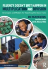 Fluency Doesn't Just Happen in Multiplication and Division : Strategies and Models for Teaching the Basic Facts - eBook