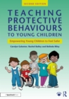 Teaching Protective Behaviours to Young Children : Empowering Young Children to Feel Safer - eBook