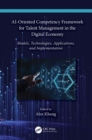 AI-Oriented Competency Framework for Talent Management in the Digital Economy : Models, Technologies, Applications, and Implementation - eBook