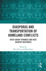 Diasporas and Transportation of Homeland Conflicts : Inter-group Dynamics and Host Country Responses - eBook