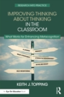 Improving Thinking About Thinking in the Classroom : What Works for Enhancing Metacognition - eBook