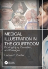 Medical Illustration in the Courtroom : Proving Injury, Causation, and Damages - eBook