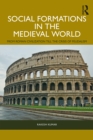 Social Formations in the Medieval World : From Roman Civilization till the Crisis of Feudalism - eBook
