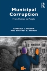 Municipal Corruption : From Policies to People - eBook