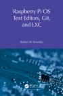 Raspberry Pi OS Text Editors, git, and LXC : A Practical Approach - eBook