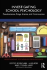 Investigating School Psychology : Pseudoscience, Fringe Science, and Controversies - eBook