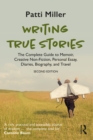 Writing True Stories : The Complete Guide to Memoir, Creative Non-Fiction, Personal Essay, Diaries, Biography, and Travel - eBook