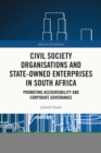 Civil Society Organisations and State-Owned Enterprises in South Africa : Promoting Accountability and Corporate Governance - eBook
