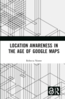 Location Awareness in the Age of Google Maps - eBook