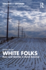 White Folks : Race and Identity in Rural America - eBook